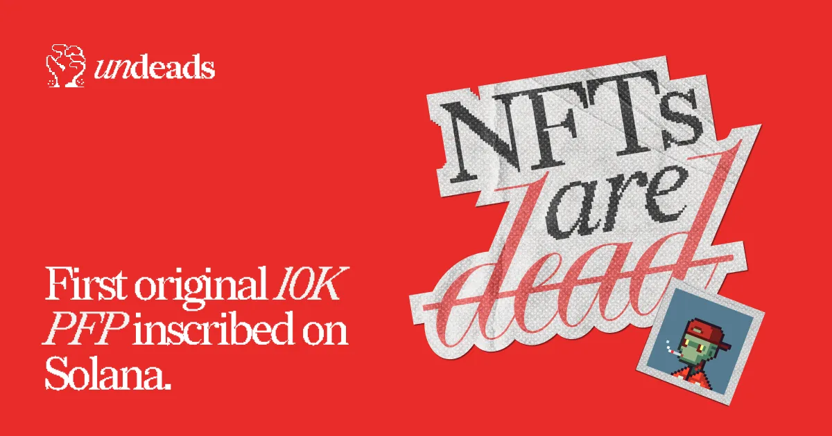 undeads key visual - “nfts are dead” lettering, the first original 10k pfp inscribed on solana